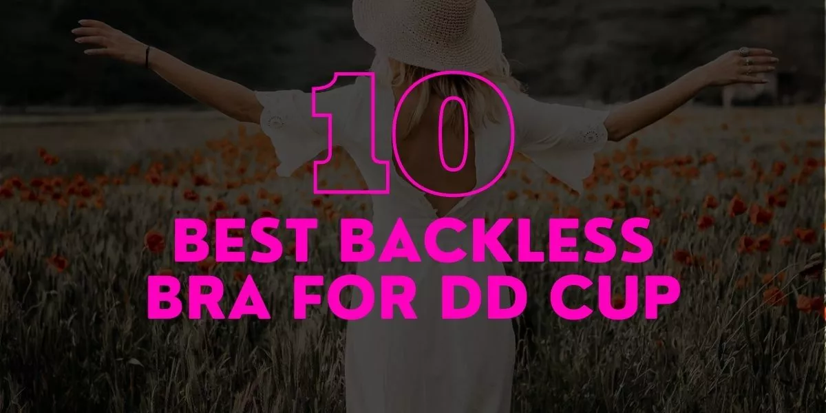 Best Backless Bras for DD Cups: Support & Confidence Tips
