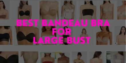 Best Bandeau Bras for Large Busts: Supportive & Seamless Picks
