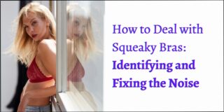 How to Fix Squeaky Bras: Simple Solutions That Work