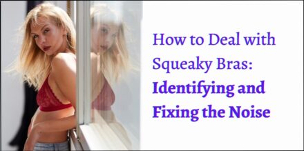 How to Fix Squeaky Bras: Simple Solutions That Work